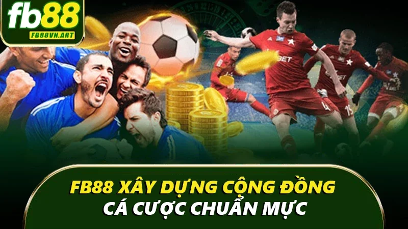 FB88 xây dựng cộng đồng cá cược chuẩn mực FB88 xây dựng cộng đồng cá cược chuẩn mực