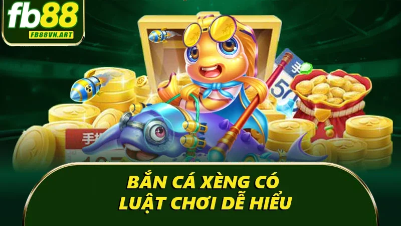 Bắn cá xèng có luật chơi dễ hiểu