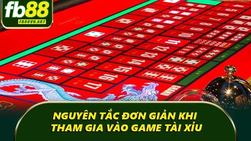 Nguyên tắc đơn giản khi tham gia vào game Tài xỉu